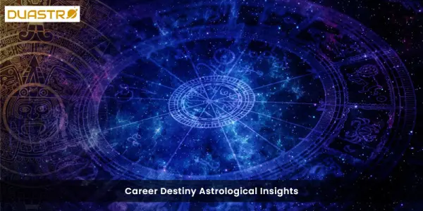 Career Destiny Astrological Insights